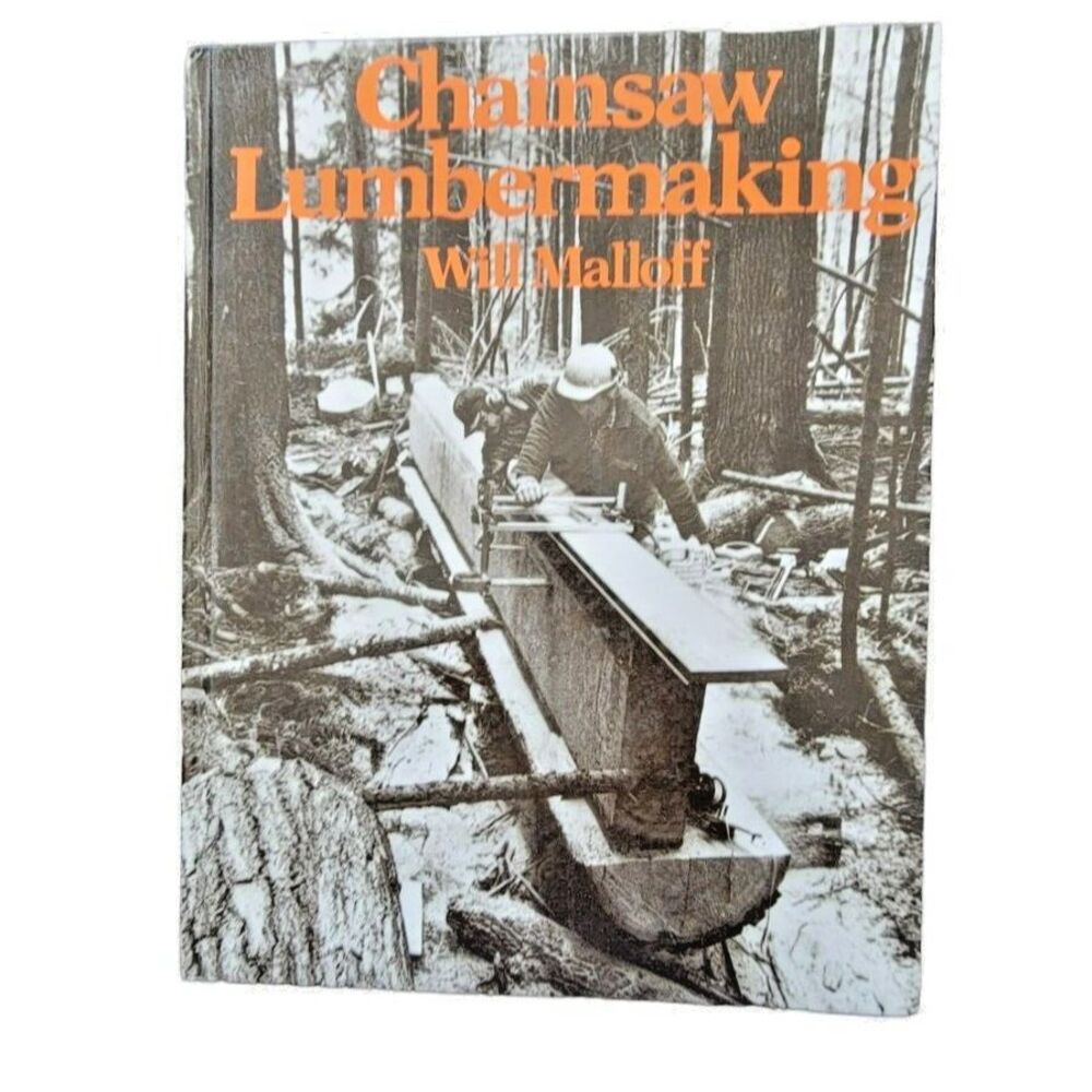 Chainsaw Lumbermaking‎ Book / By Will Malloff